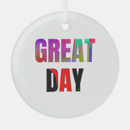 Geweldige dag. glas ornament