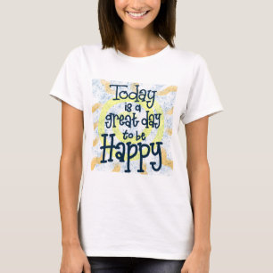 Geweldige dag om een gelukkig T-shirt voor vrouwen