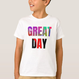 Geweldige dag. t-shirt