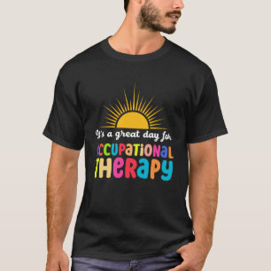 Geweldige dag voor arbeidstherapie fysiotherapie t-shirt