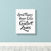 Geweldige dingen komen nooit uit Comfort Zones Ins Canvas Afdruk (Insitu (Houten vloer))