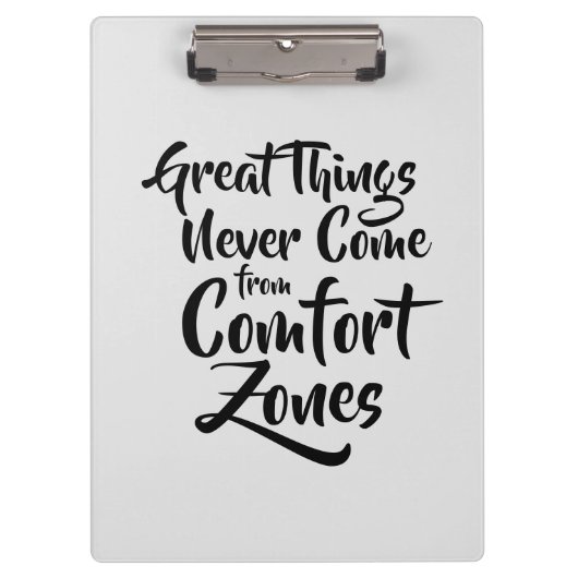 Geweldige dingen komen nooit van Comfort Zones Quo Klembord (Voorkant)