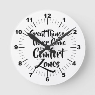 Geweldige dingen komen nooit van Comfort Zones Quo Ronde Klok