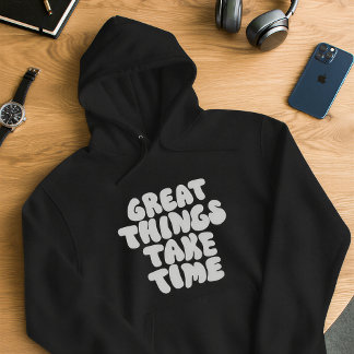 Geweldige Dingen Kosten Tijd Hoodie – Retro Esthet