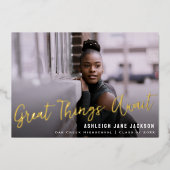 Geweldige dingen wachten op Afstuderen Foto Aankon Folie Uitnodiging (Voorkant)