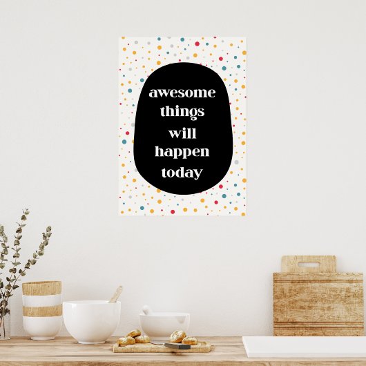 Geweldige dingen zullen vandaag gebeuren poster (Keuken)