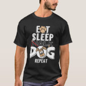 Geweldige Eat Sleep Walk Dogs Repeat Perfect Dog L T-shirt (Voorkant)