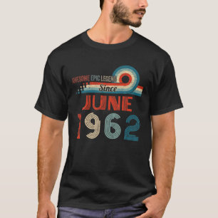 Geweldige epic Legend sinds juni 1962 60e verjaard T-shirt