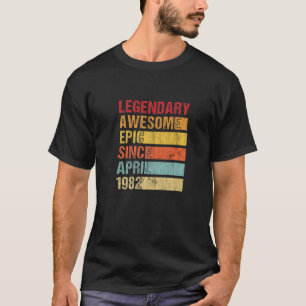Geweldige epic sinds april 1982 T-shirt