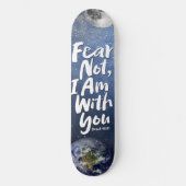 Geweldige FEAR NOT Space Planet Religious Isaiah 4 Persoonlijk Skateboard (Voorkant)