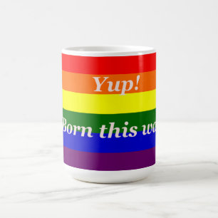 Geweldige Gay Regenboog vlag "yup born this way"-  Koffiemok