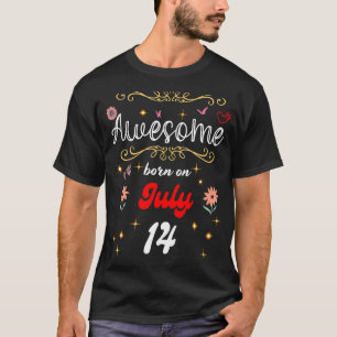 Geweldige geboren op 14 juli Verjaardag Bloemen & T-shirt