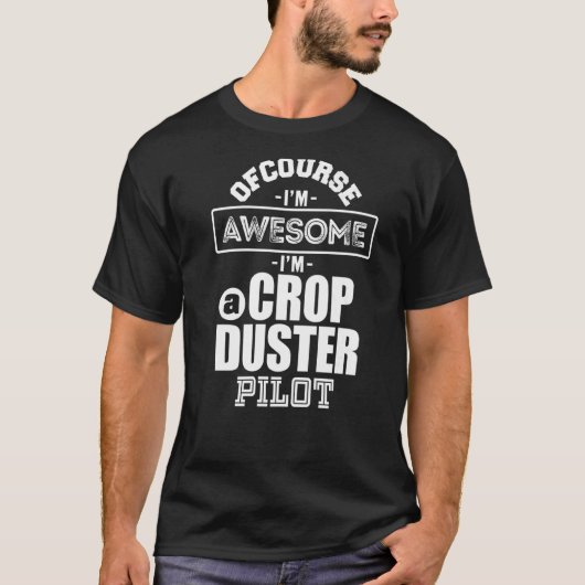 Geweldige gewas Duster AG Pilot Aerial Application T-shirt (Voorkant)