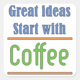 Geweldige ideeën Begin met Coffee Square Sticker