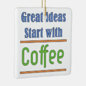 Geweldige ideeën Begin met koffie Keramisch Ornament (Rechts)