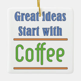 Geweldige ideeën Begin met koffie Keramisch Ornament