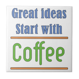Geweldige ideeën Begin met koffie Tegeltje
