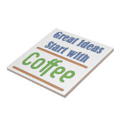 Geweldige ideeën Begin met koffie Tegeltje (Zijkant)