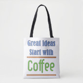Geweldige ideeën Begin met koffie Tote Bag (Voorkant)