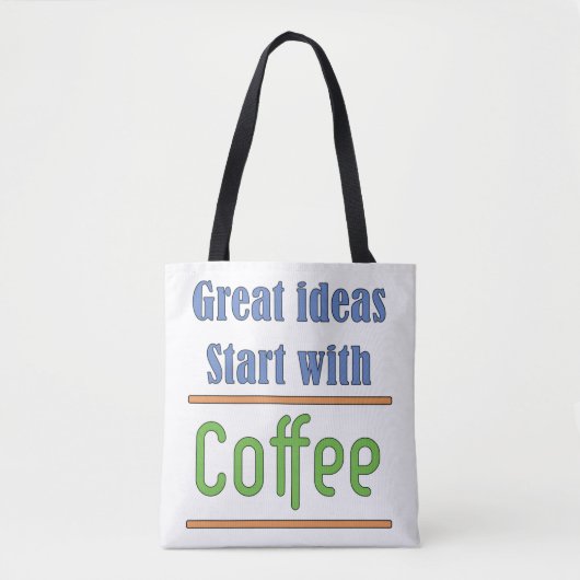 Geweldige ideeën Begin met koffie Tote Bag (Voorkant)