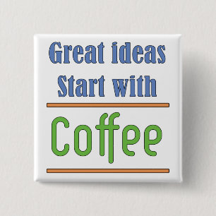 Geweldige ideeën Begin met koffie Vierkante Button 5,1 Cm