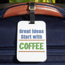 Geweldige ideeën beginnen met Coffee Sweatshirt Bagagelabel