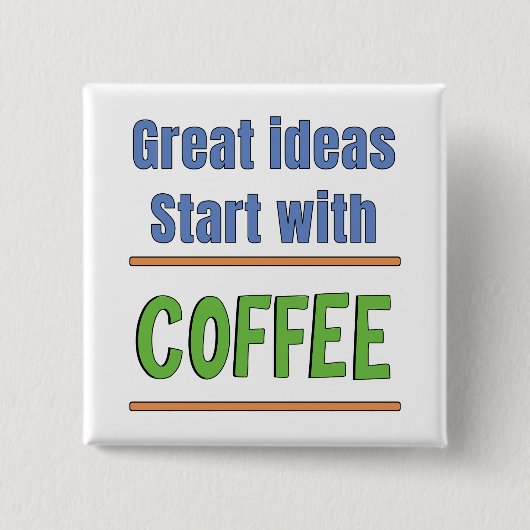 Geweldige ideeën beginnen met Coffee Sweatshirt Vierkante Button 5,1 Cm (Voorkant)