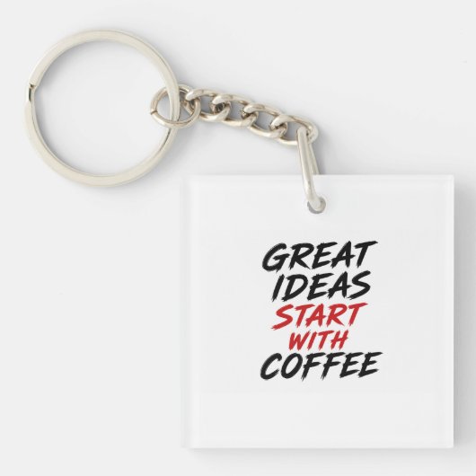 Geweldige ideeën beginnen met koffie sleutelhanger (voorkant)