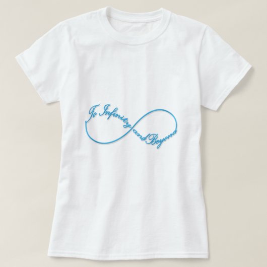 Geweldige Infinity symbool "To infinity and more" T-shirt (Design voorkant)