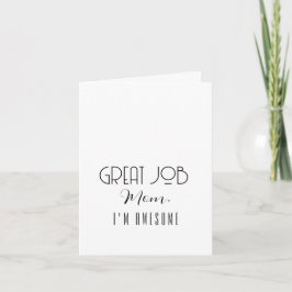 Geweldige job mama Ik ben Geweldige minimalistisch Bedankkaart