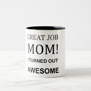 Geweldige job mama, ik ben Geweldige Mok gebleken