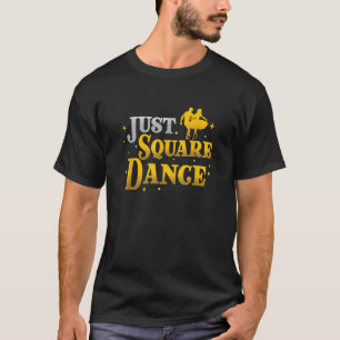 Geweldige just Square Dance voor een vierkant dans T-shirt