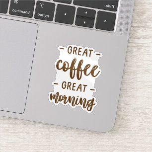 Geweldige koffie Geweldige ochtend Sticker