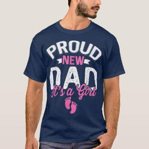 Geweldige kool proud nieuwe pap Het is een meisje T-shirt