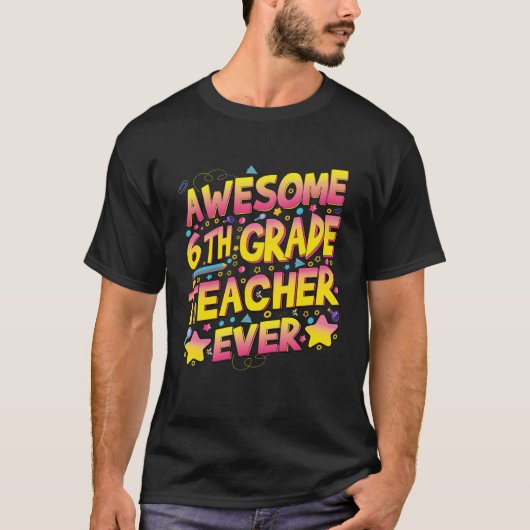 Geweldige leraar voor de 6e klas ooit t-shirt (Voorkant)