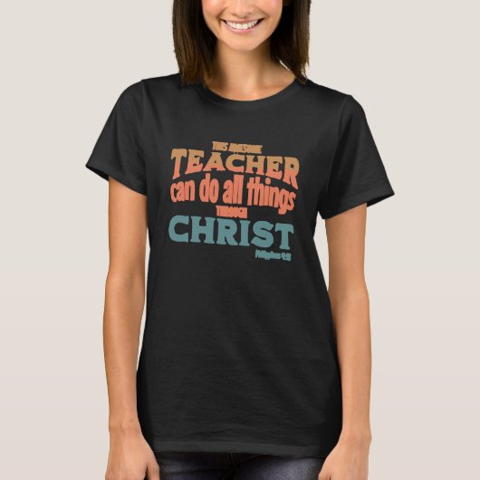 GEWELDIGE LERER KAN Christelijk DOEN T-shirt (Voorkant)