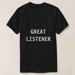 Geweldige luisteraar vriendje t-shirt