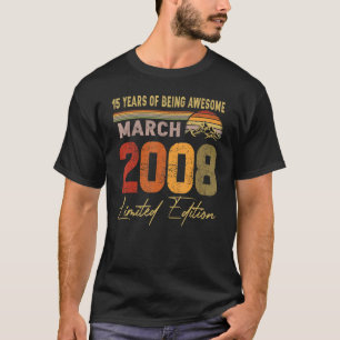 Geweldige maart 2008 15e verjaardag 15 jaar oud t-shirt