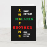 Geweldige Melanin Brother Weer een moederdag Kaart<br><div class="desc">Eenvoudig, minimalistisch en stijlvol GEWELDIGE MELANIN BROTHER VAN EEN ANDERE MOEDER Kaart van de DAG, met belangrijkste tekst die GEWELDIGE BROER leest die als kruiswoord in rode, gele en groene typografie wordt getoond, tegen een rijke zwarte achtergrond wordt geplaatst. Op de binnenkant, is er een inspirerend citaat van Manuscript —...</div>