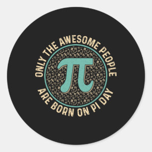 Geweldige mensen geboren op pi dag verjaardag Mann Ronde Sticker