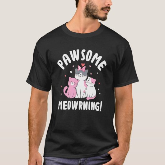 Geweldige Meowrning Kat  Positiviteit Kitten Posit T-shirt (Voorkant)