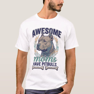 Geweldige moeders hebben Pitbulls Hondenbotkrans T-shirt