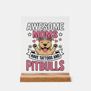 Geweldige moeders hebben tatoeages en pitbulls vin acryl bord