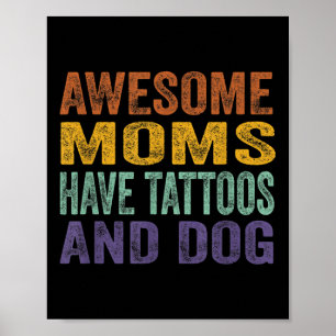 Geweldige moeders hebben Tattoos en honden verwijz Poster