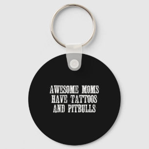 Geweldige moeders hebben Tattoos en pitbulls grapp Sleutelhanger