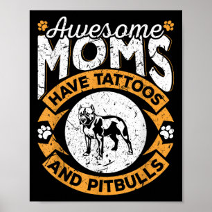 Geweldige moeders hebben Tattoos en pitbulls - Hon Poster