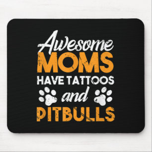 Geweldige moeders hebben Tattoos en pitbulls Honde Muismat
