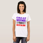 Geweldige Moms Promoted Meemaw T-shirt (Voorkant volledig)
