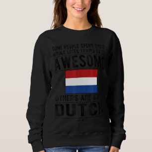 Geweldige Nederlandse vlag Nederland Nederlandse w Trui