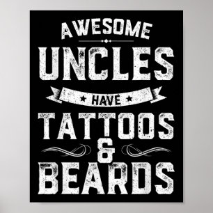 Geweldige ooms hebben Tattoos en baarden Poster
